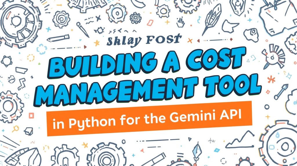 Building a cost management system with Gemini API.
