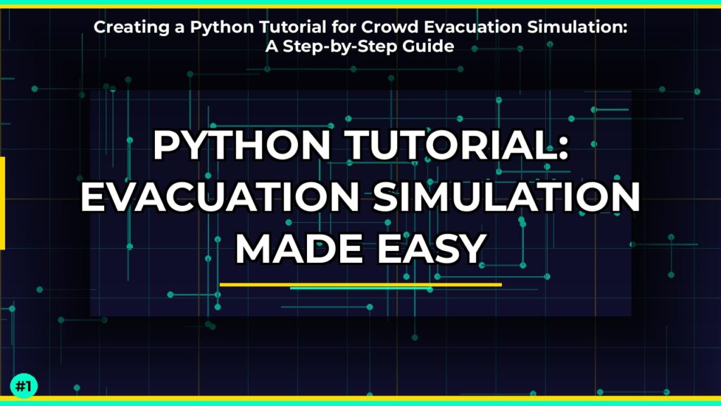 Creating a Python Tutorial for Crowd Evacuation Simulation: A Step-by-Step Guide